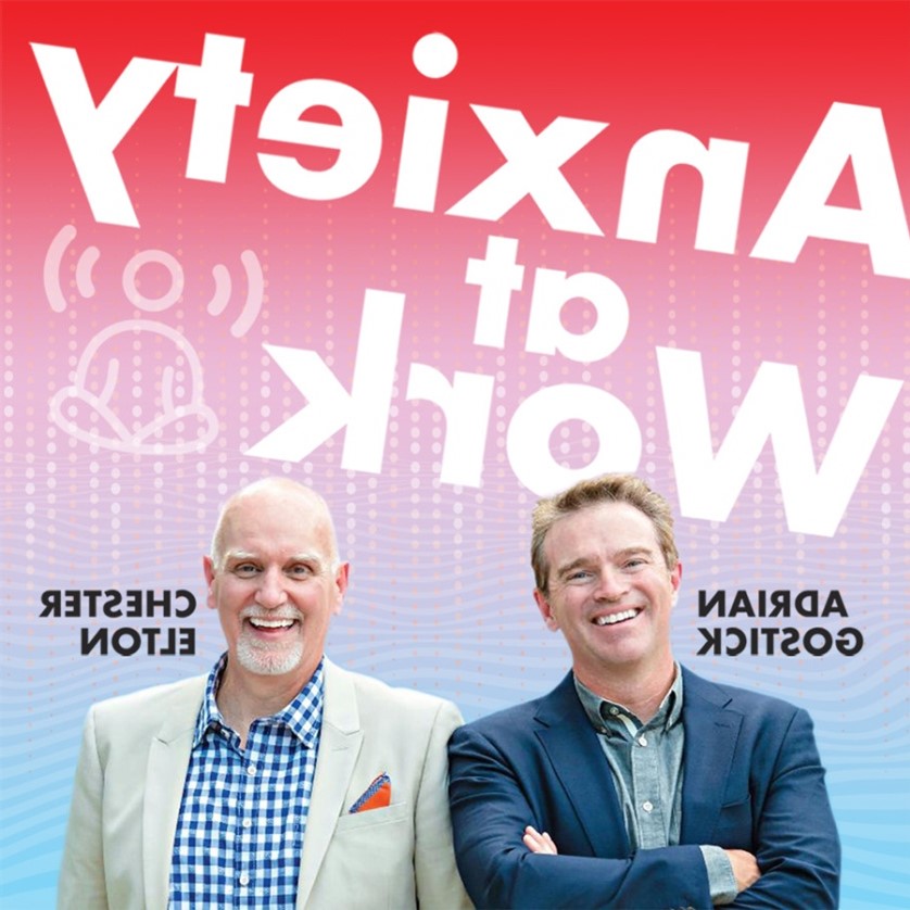 Anxiety at Work with Adrian Gostick & Chester Elton